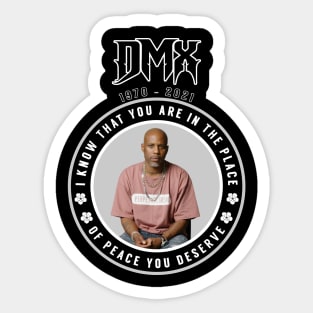 DMX: I know that you are in the place of peace you deserve Sticker